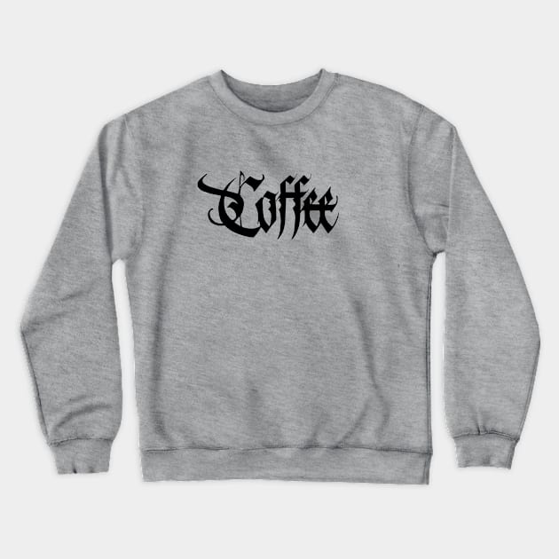 Coffee Crewneck Sweatshirt by Sticky Wicky Studio